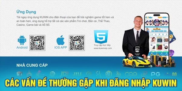 Vấn đề thường gặp khi cược thủ đăng nhập kuwin